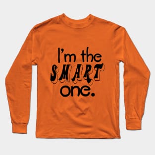 I'm The Smart One. Twin Design Long Sleeve T-Shirt